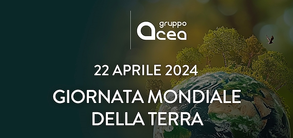 22 aprile 2024 - Giornata Mondiale della Terra